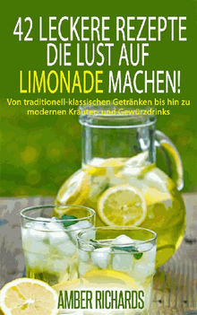 42 Leckere Rezepte, Die Lust Auf Limonade Machen!