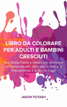 Libro Da Colorare Per Adulti E Bambini Cresciuti