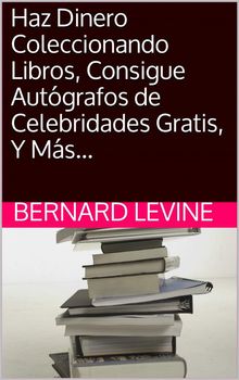 Haz Dinero Coleccionando Libros, Consigue Autgrafos De Celebridades Gratis, Y Ms...