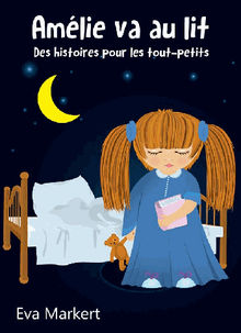 Amlie Va Au Lit - Des Histoires Pour Les Tout-Petits