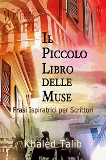 Il Piccolo Libro Delle Muse: Frasi Ispiratrici Per Scrittori