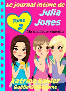 Le Journal Intime De Julia Jones - Ma Meilleure Ennemie