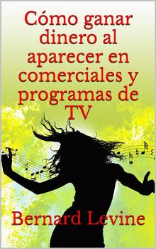 Cmo Ganar Dinero Al Aparecer En Comerciales Y Programas De Tv