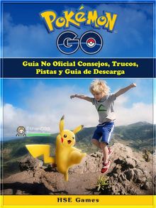 Pokemon Go Gua No Oficial Consejos, Trucos, Pistas Y Gua De Descarga