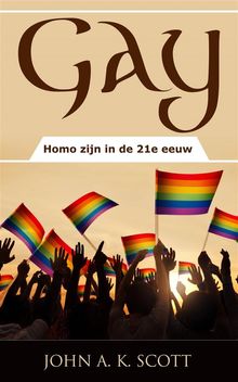 Gay: Homo Zijn In De 21E Eeuw