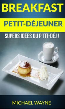 Breakfast: Petit-Djeuner: Supers Ides Du P'tit-Dj !