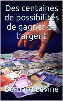 Des Centaines De Possibilits De  Gagner De LArgent