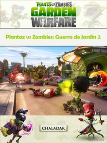Plantaz Vs Zombies: Guerra De Jardn 2