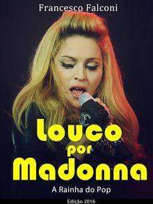 Louco Por Madonna - A Rainha Do Pop