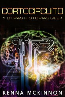 Cortocircuito Y Otras Historias Geek