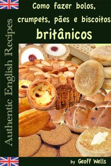 Como Fazer Bolos, Crumpets, Pes E Biscoitos Britnicos