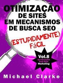 Otimizao De Sites Em Mecanismos De Busca Seo (Estupidamente) Fcil