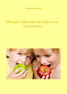 Educao Alimentar Da Infncia Ao Crescimento