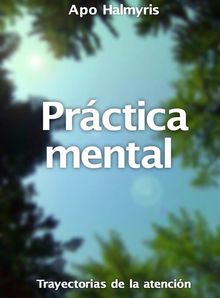 Prctica Mental: Trayectorias De La Atencin.