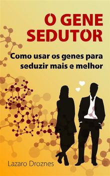 O Gene Sedutor