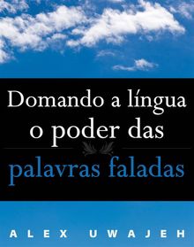 Domando A Lngua: O Poder Das Palavras Faladas