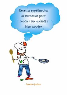 Recettes Apptissantes Et Amusantes Pour Montrer Aux Enfants  Bien Manger