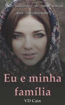 Eu E Minha Famlia - Um Romance De Uma Noiva Por Encomenda