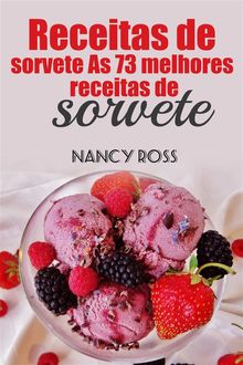 Receitas De Sorvete As 73 Melhores Receitas De Sorvete Nancy Ross