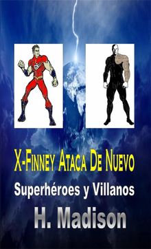 X-Finney Ataca De Nuevo: Superhroes Y Villanos