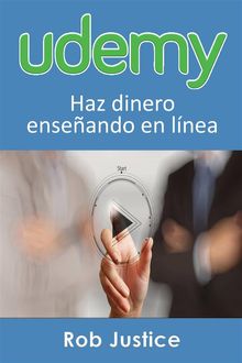 Udemy. Haz Dinero Enseando En Lnea