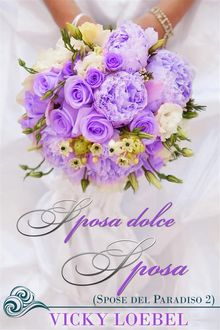 Sposa Dolce Sposa (Spose Del Paradiso 2)