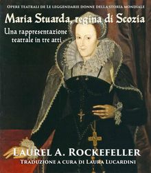 Maria Stuarda, Regina Di Scozia: Una Rappresentazione Teatrale In Tre Atti