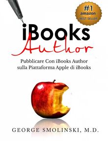 Ibooks Author. Pubblicare Con Ibooks Author Sulla Piattaforma Apple Di Ibooks