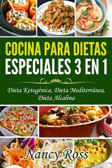 Cocina Para Dietas Especiales 3 En 1 - Dieta Ketognica, Dieta Mediterrnea, Dieta Alcalina