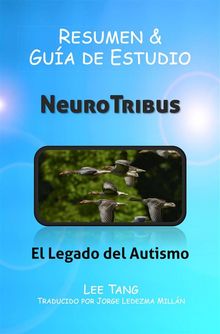 Resumen Y Gua De Estudio - Neurotribus: El Legado Del Autismo