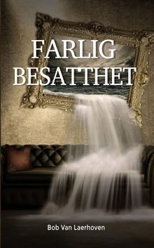 Farlig Besatthet