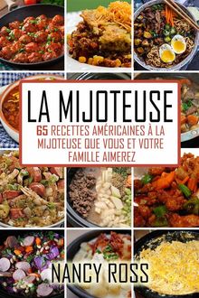 La Mijoteuse - 65 Recettes Amricaines  La Mijoteuse Que Vous Et Votre Famille Aimerez