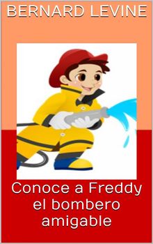 Conoce A Freddy El Bombero Amigable