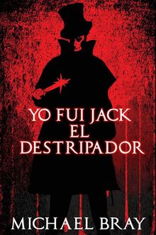 Yo Fui Jack El Destripador