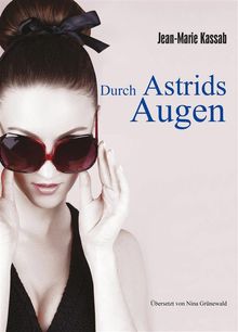 Durch Astrids Augen