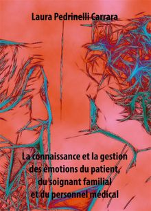 La Connaissance Et La Gestion Des motions Du Patient, Du Soignant Familial Et Du Personnel Mdical