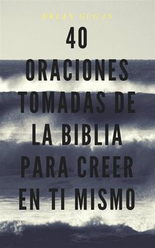 40 Oraciones Tomadas De La Biblia Para Creer En Ti Mismo