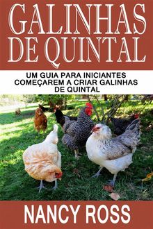 Galinhas De Quintal: Um Guia Para Iniciantes Comearem A Criar Galinhas De Quintal