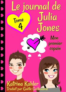 Le Journal De Julia Jones -Tome 4 - Mon Premier Copain