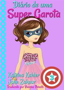 Dirio De Uma Super Garota - Livro 3