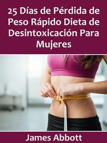 25 Das De Prdida De Peso Rpido Dieta De Desintoxicacin Para Mujeres