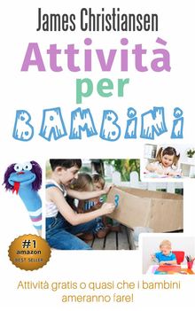 Attivit Per Bambini: Attivit Gratis O Quasi Che I Bambini Ameranno Fare!