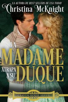 La Madame Atrapa A Su Duque.