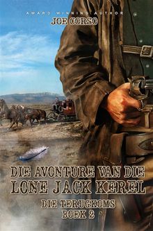 Die Avonture Van Die Lone Jack Krel  Die Terugkoms (Boek 2)