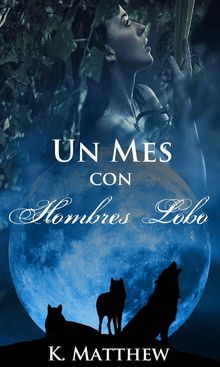 Un Mes Con Hombres Lobo