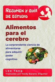 Resumen Y Gua De Estudio  Alimentos Para El Cerebro