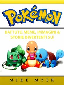 Battute, Meme, Immagini  &  Storie Divertenti Sui Pokemon