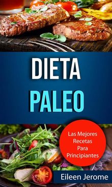 Dieta Paleo: Las Mejores Recetas Para Principiantes