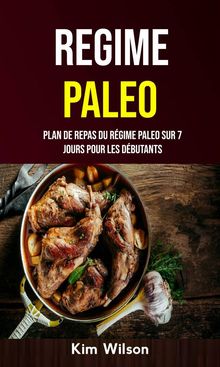 Regime Paleo : Plan De Repas Du Rgime Paleo Sur 7 Jours Pour Les Dbutants