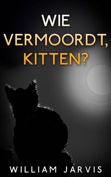 Wie Vermoordt, Kitten?